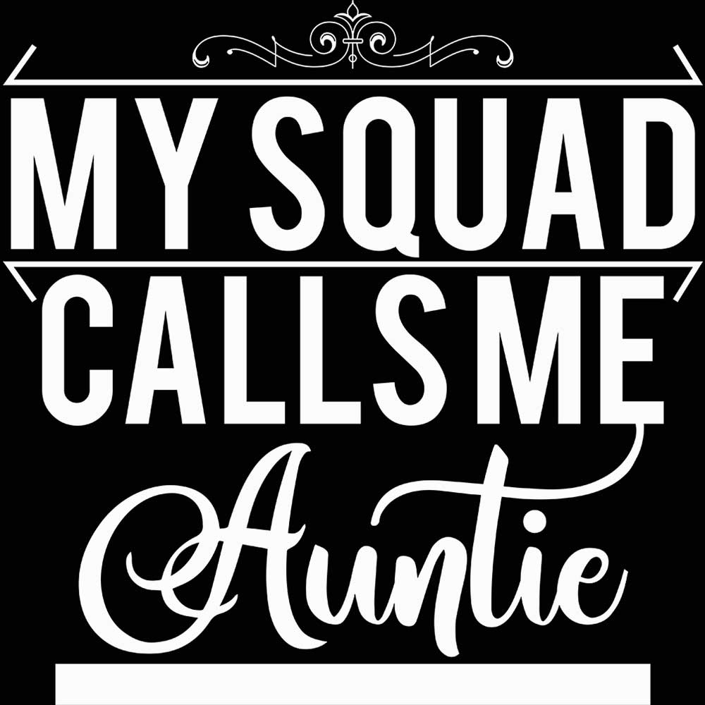 My Squad Calls Me Auntie - Mens 123t Funny T-Shirt Tshirts