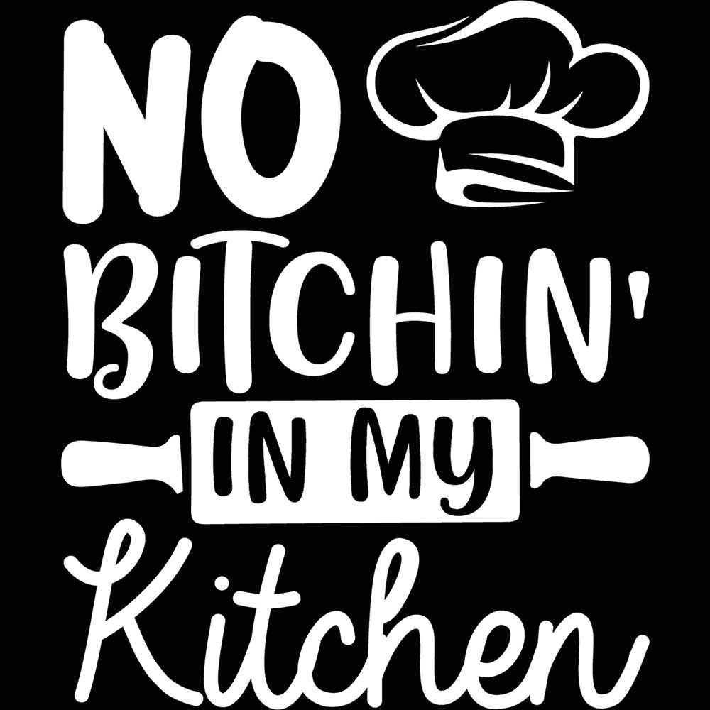 No Bitchin In My Kitchen Chef Cooking - Mens 123t Funny T-Shirt Tshirts