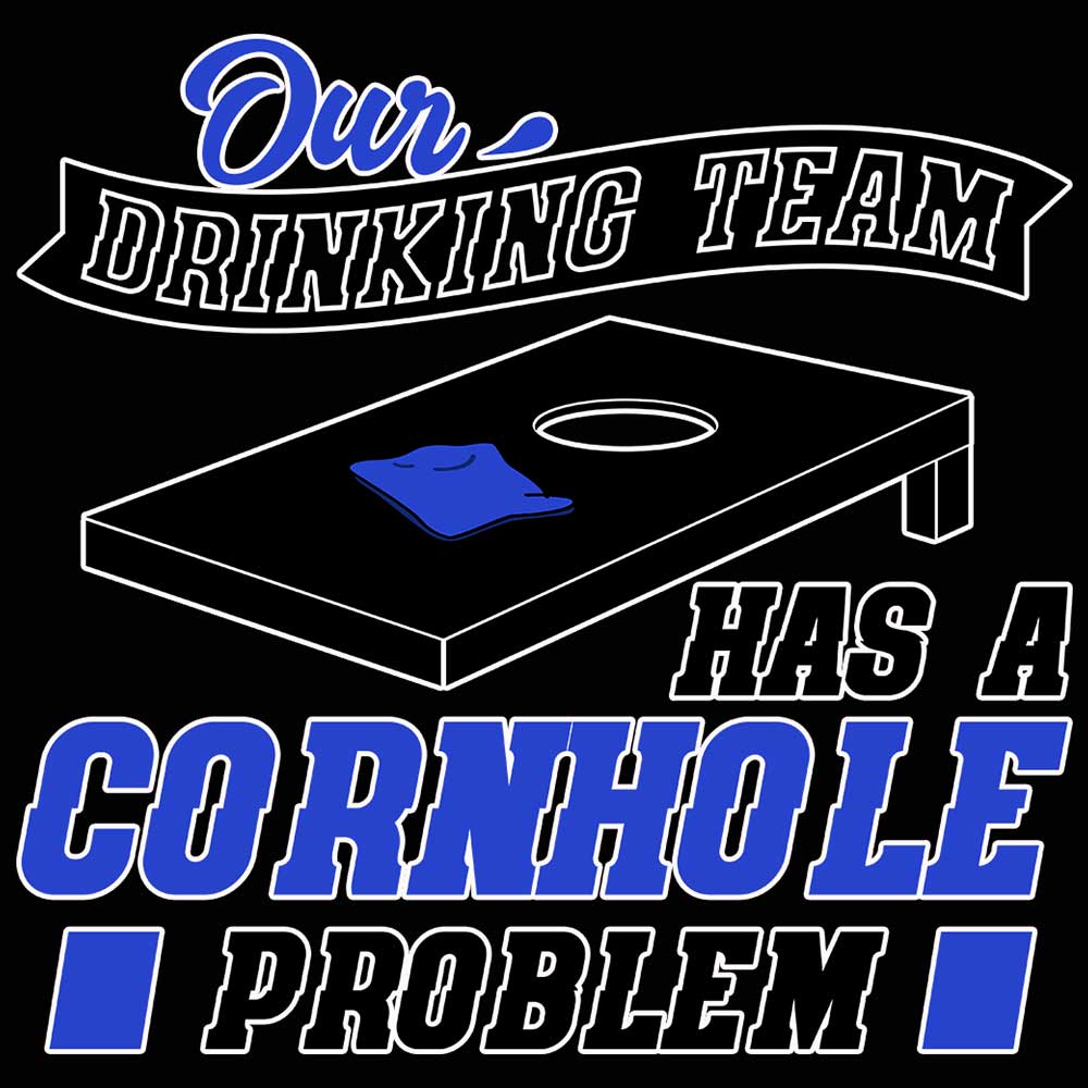 Our Drinking Team Has A Cornhole Problem - Mens 123t Funny T-Shirt Tshirts