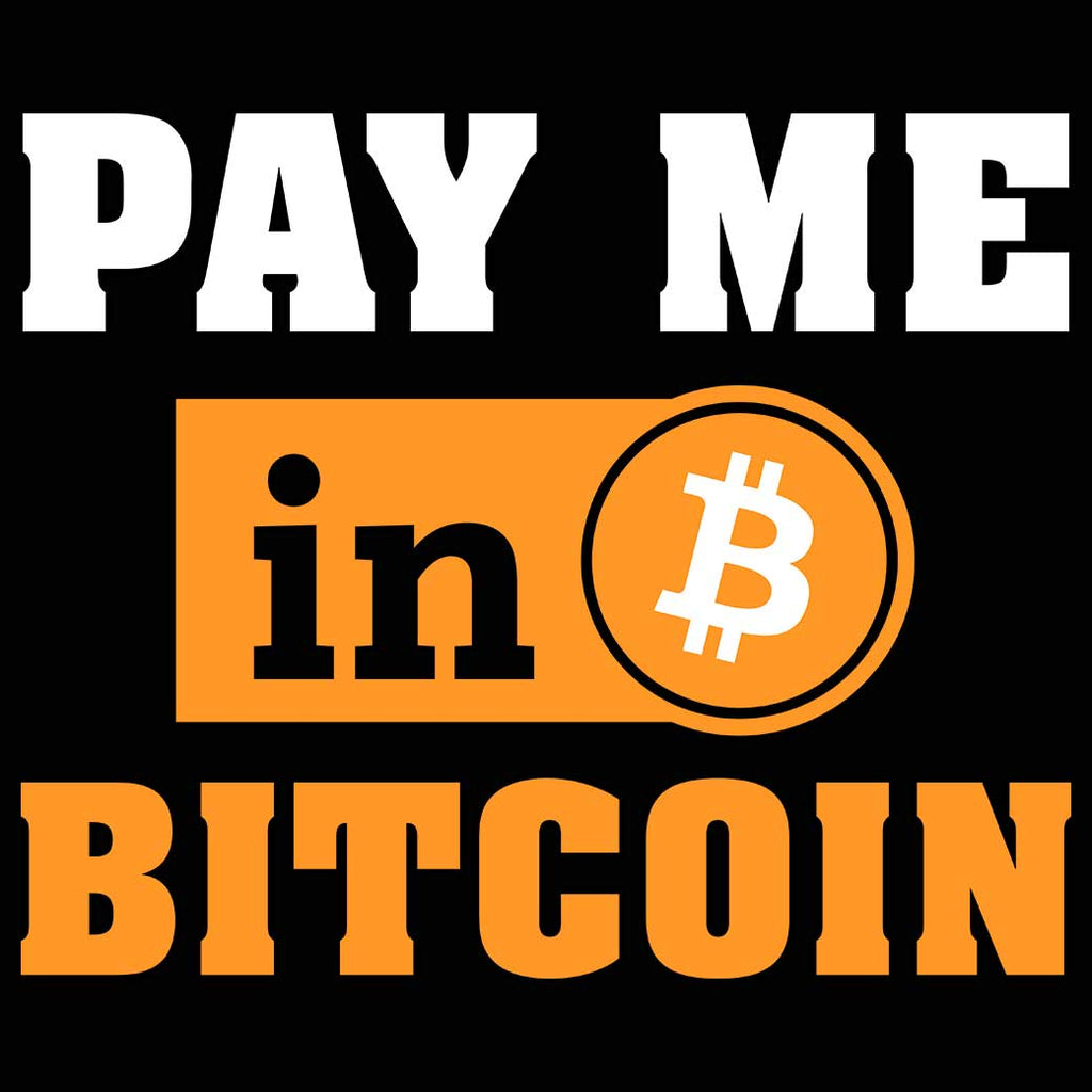 Pay Me In Bitcoin Crypto Currency Blockchain Investor Trader - Mens 123t Funny T-Shirt Tshirts