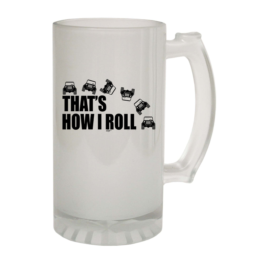 Thats How Roll 4X4 - Funny Beer Stein