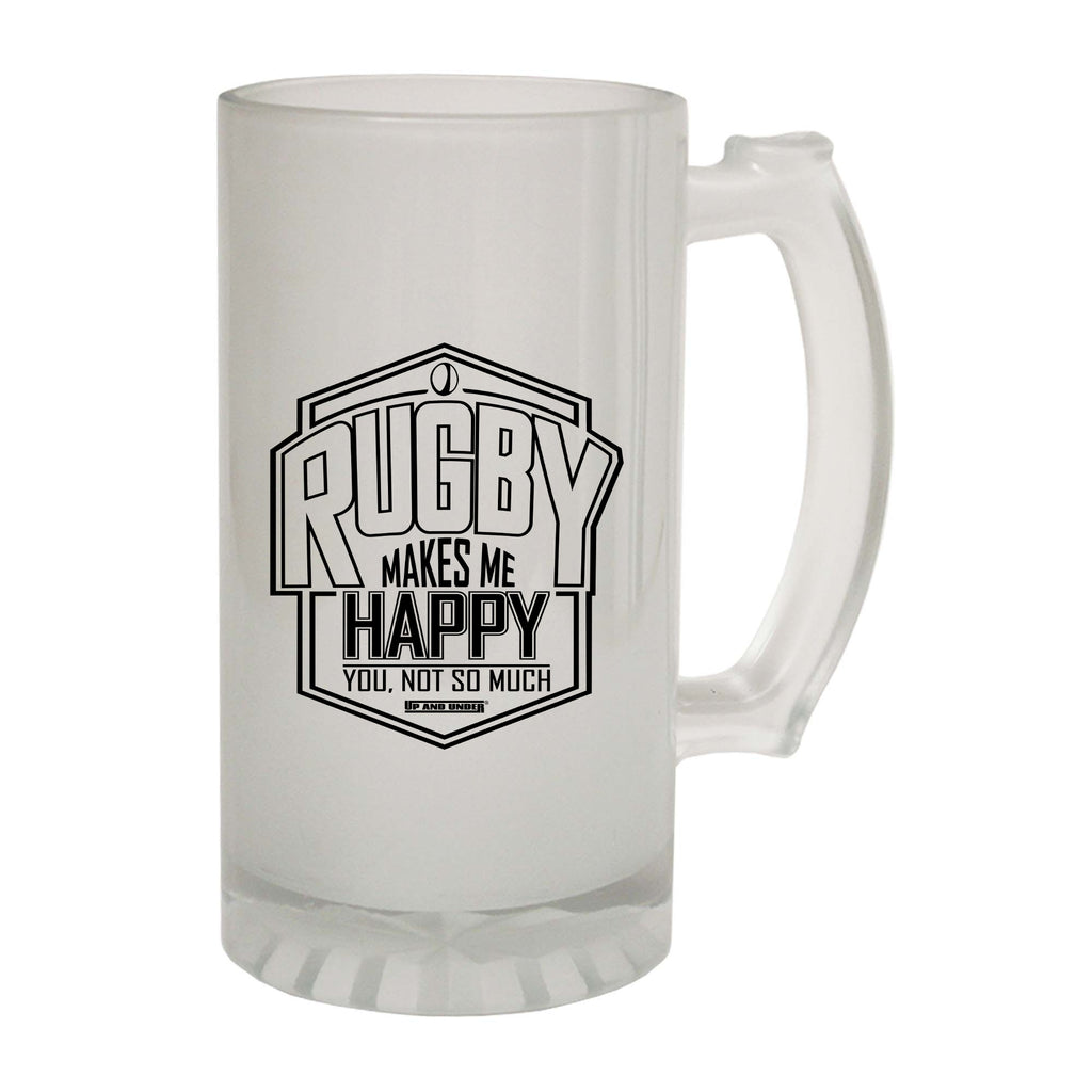 Uau Rugby Makes Me Happy You Not So Much - Funny Beer Stein