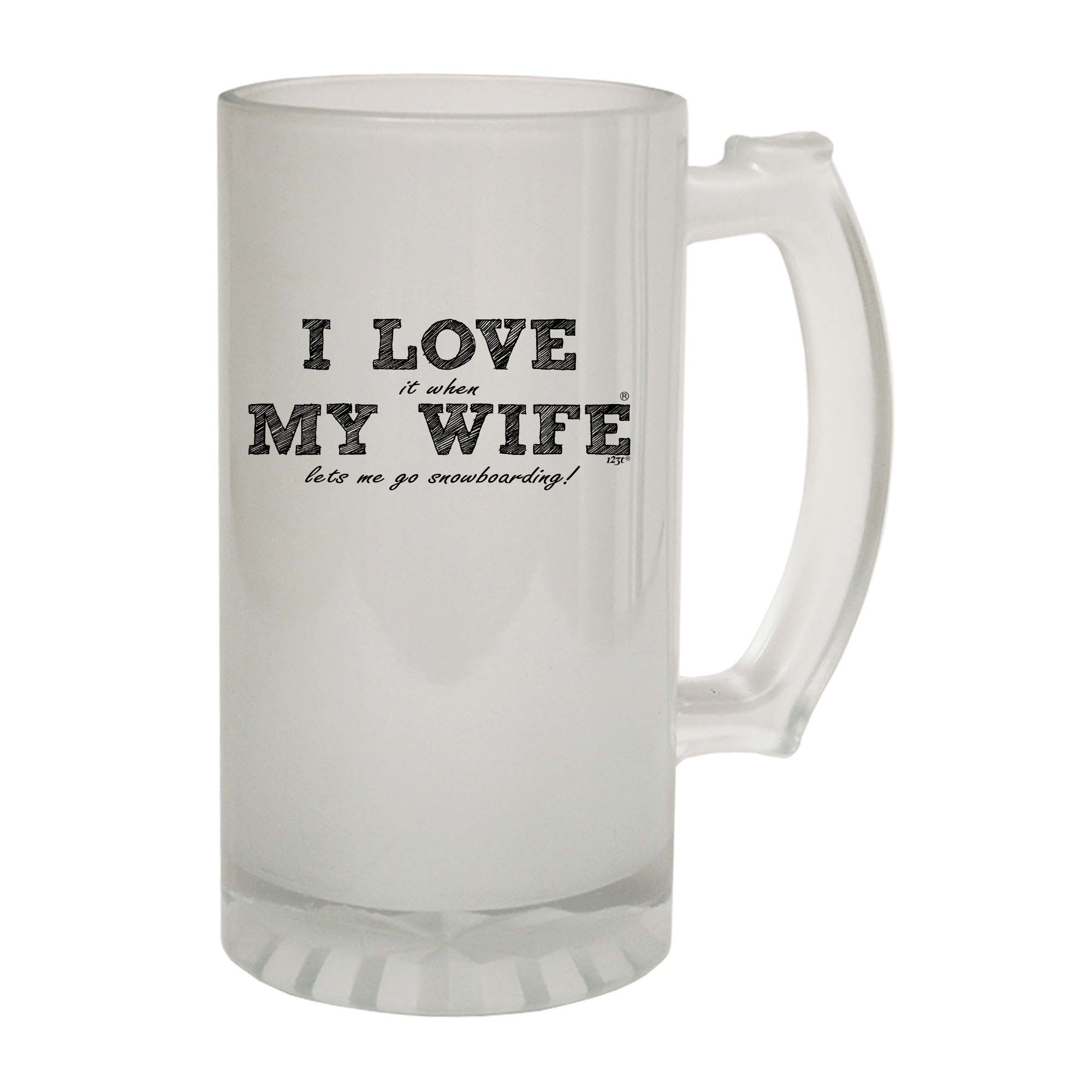Pm I Love It When My Wife Lets Me Go Snowboarding - Funny Beer Stein