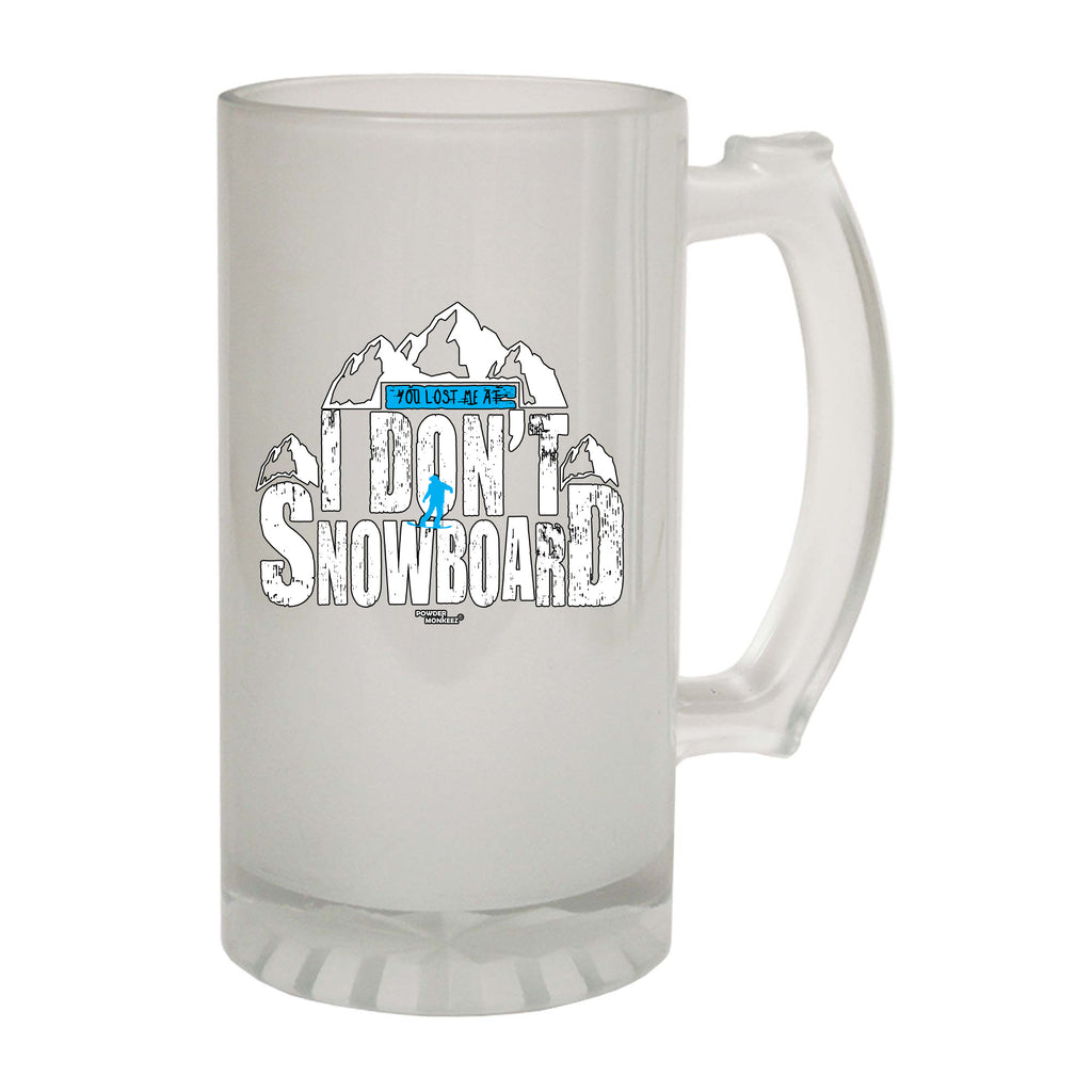 Pm You Lost Me At I Dont Go Snowboarding - Funny Beer Stein