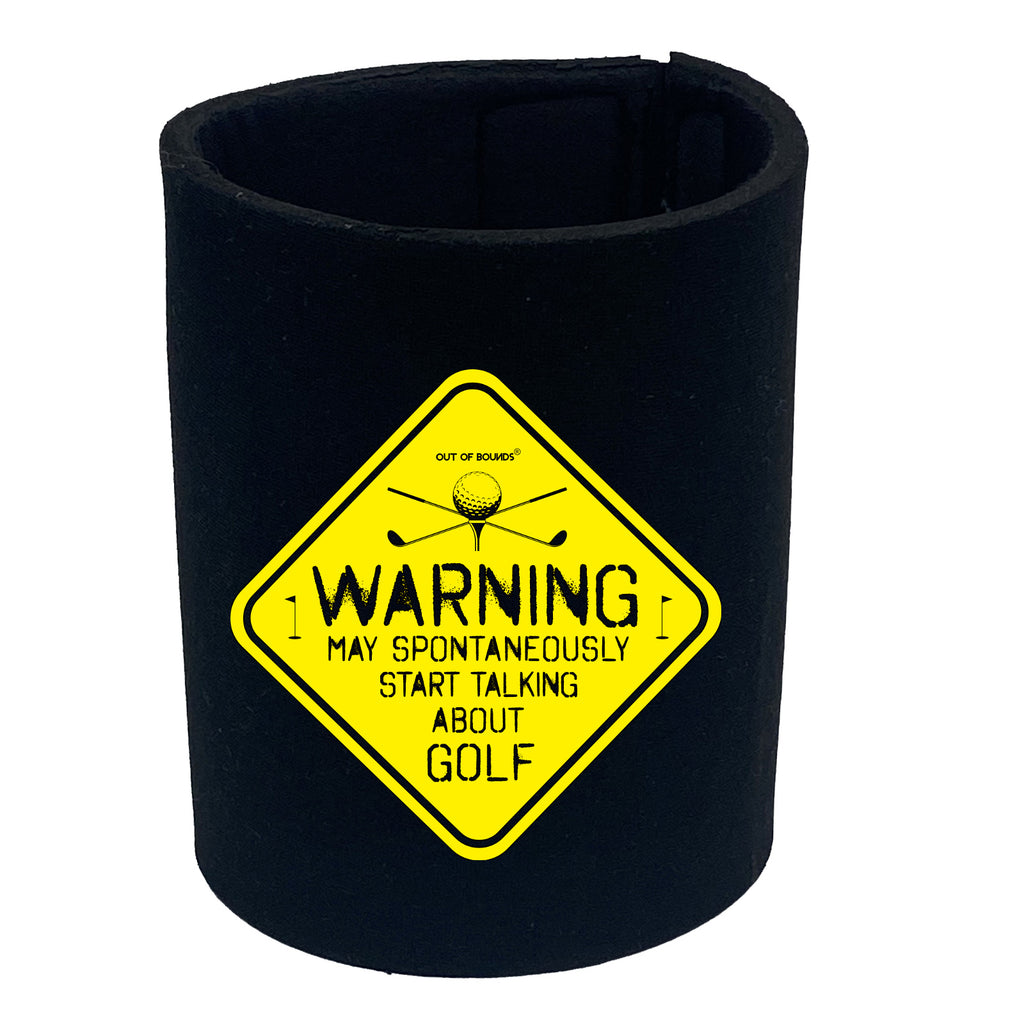 Oob Warning May Spontaneously Start Talking About Golf - Funny Stubby Holder