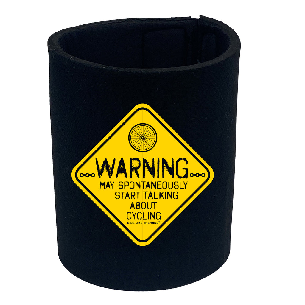 Rltw Warning May Spontaneously Start Talking About Cycling - Funny Stubby Holder