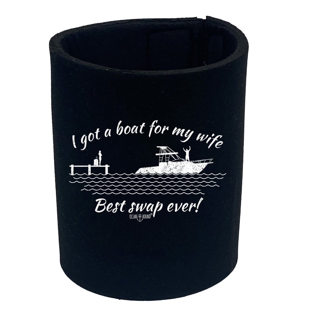 Ob I Got A Boat For My Wife - Funny Stubby Holder