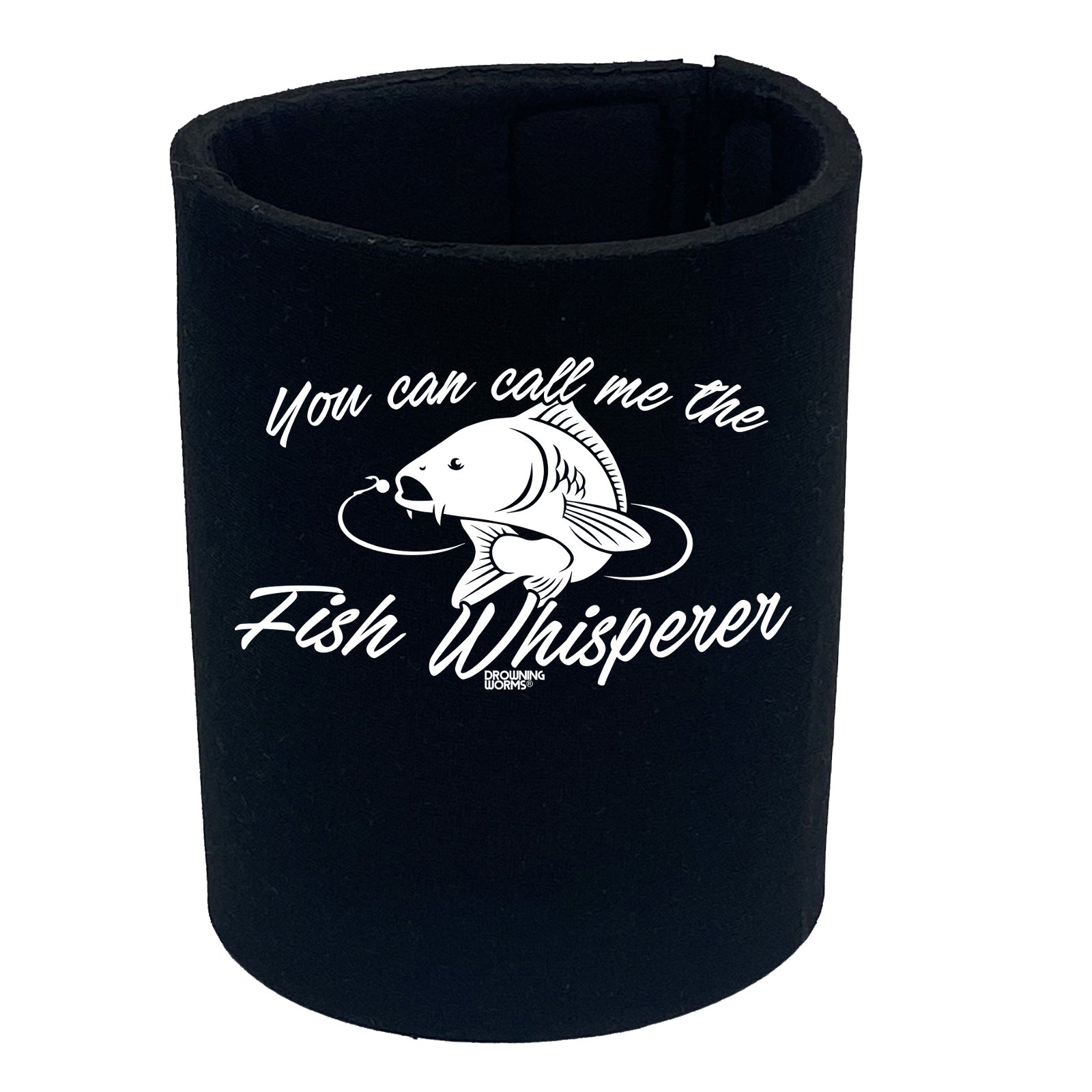 Dw You Can Call Me The Fish Whisperer - Funny Stubby Holder