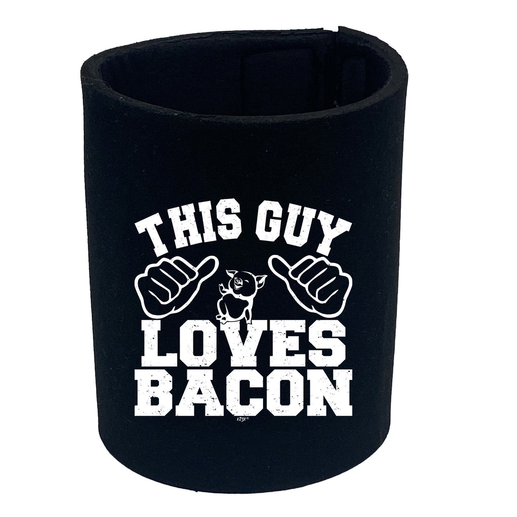 This Guy Loves Bacon - Funny Stubby Holder