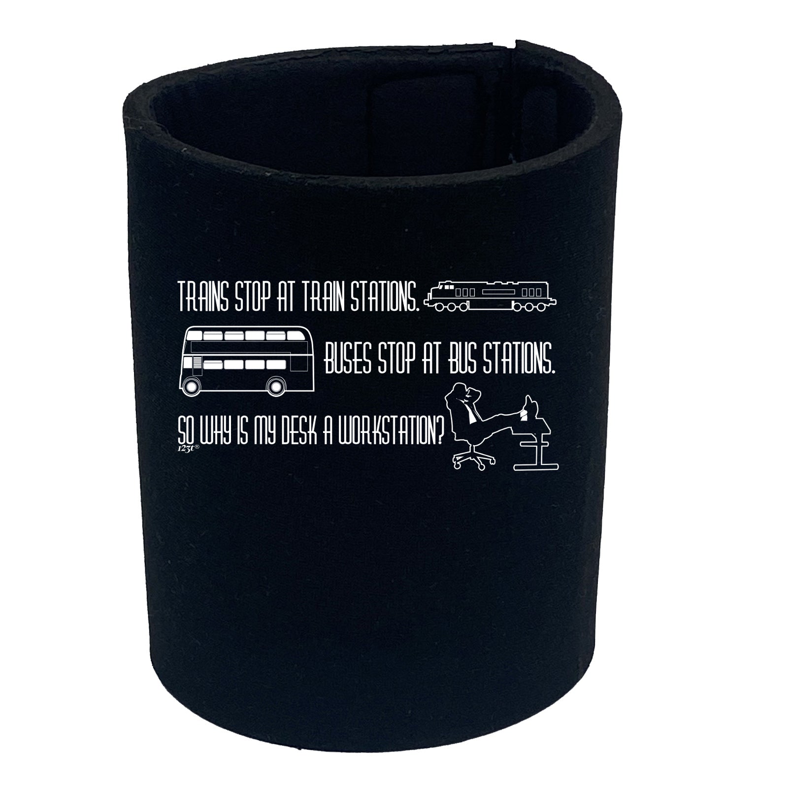Trains Stop At Train Stations Workstation - Funny Stubby Holder