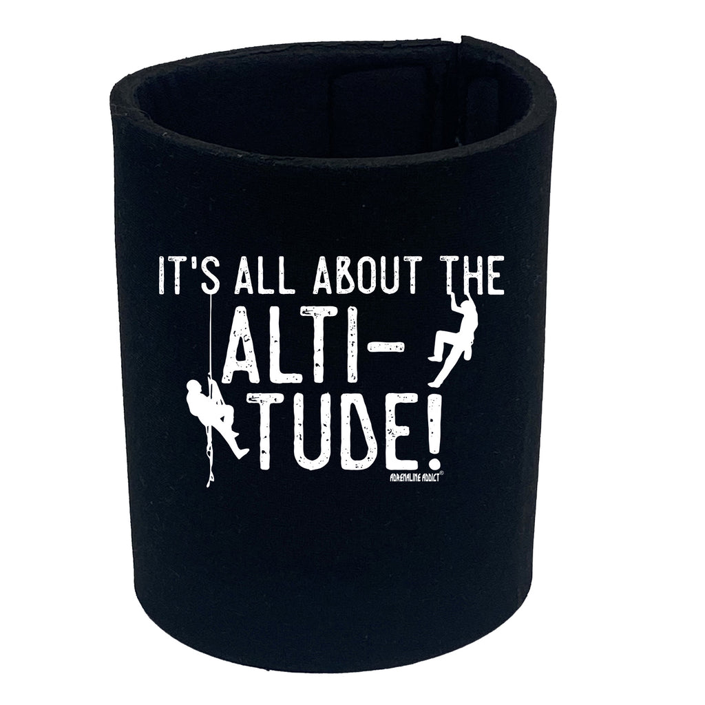 Aa It All About The Altitude - Funny Stubby Holder