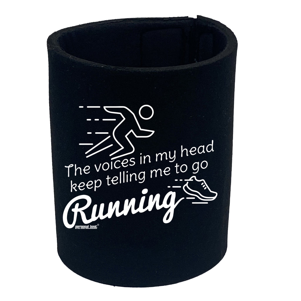 Pb The Voices In My Head Keep Telling Me To Go Running - Funny Stubby Holder