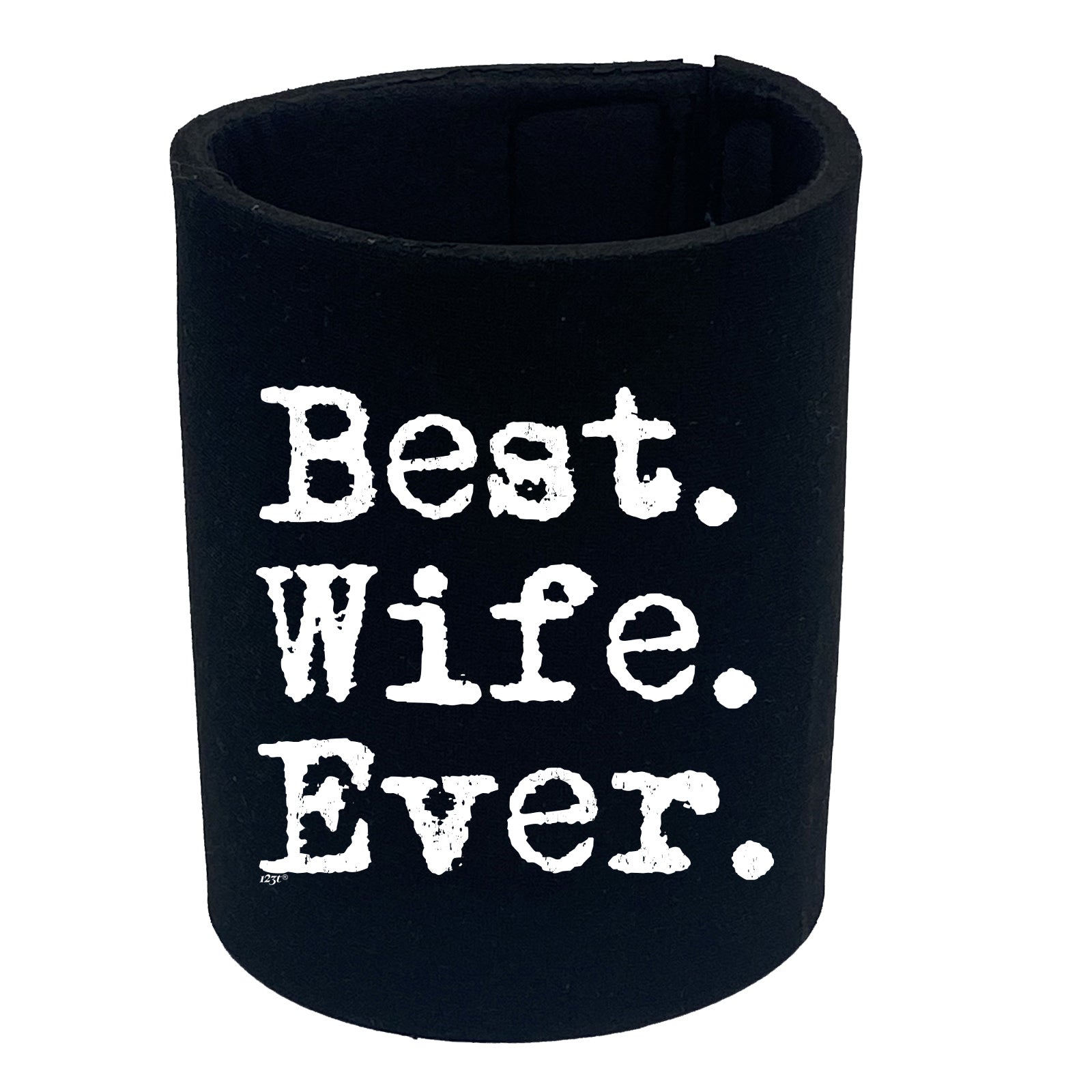 Best Wife Ever - Funny Stubby Holder