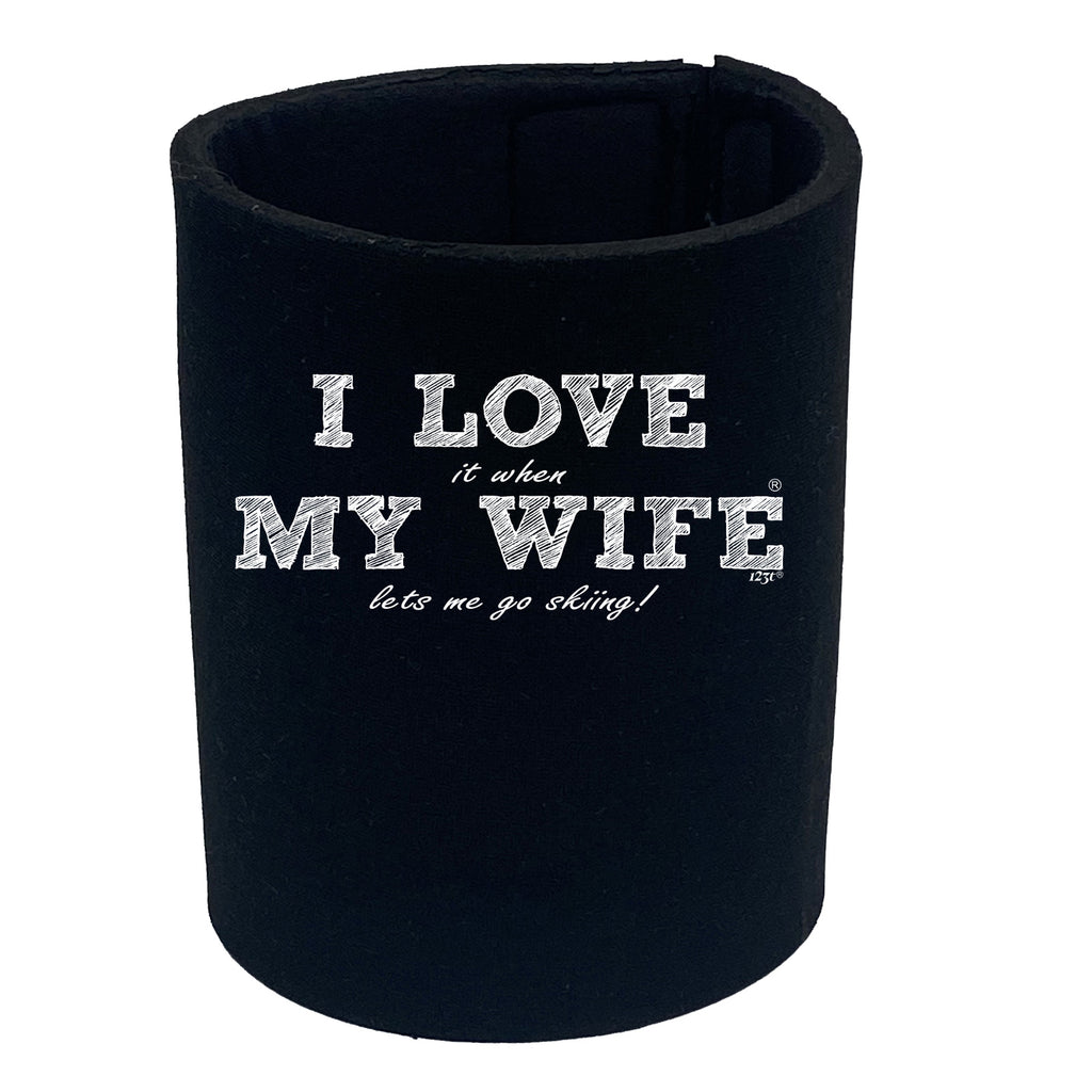 Pm  I Love It When My Wife Lets Me Go Skiing - Funny Stubby Holder