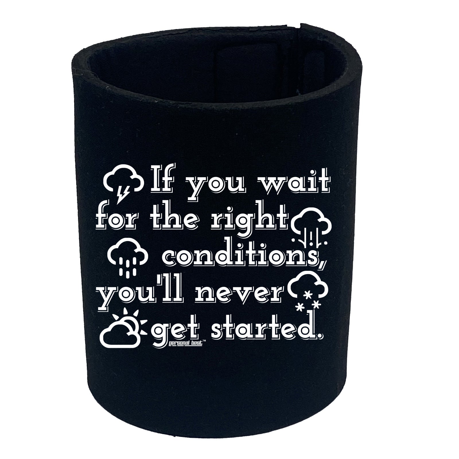 Pb If You Wait For The Right Conditions - Funny Stubby Holder