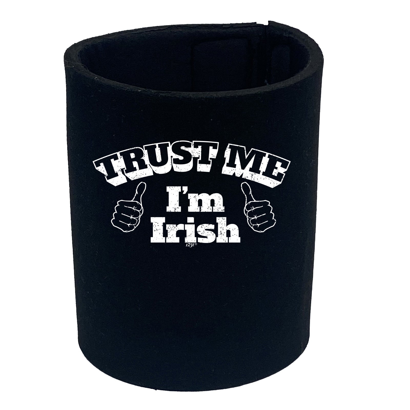 Trust Me Im Irish - Funny Stubby Holder