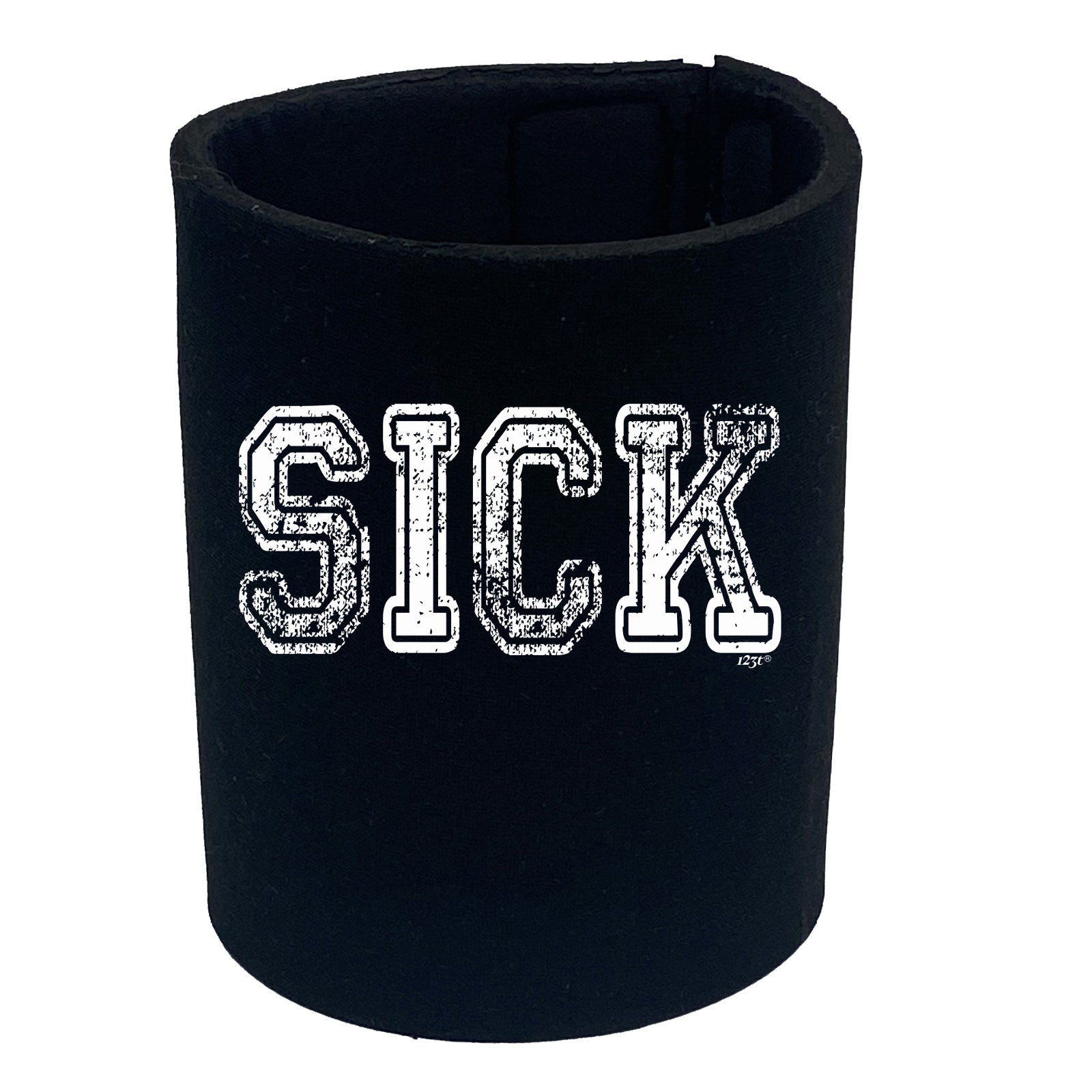 Sick - Funny Stubby Holder