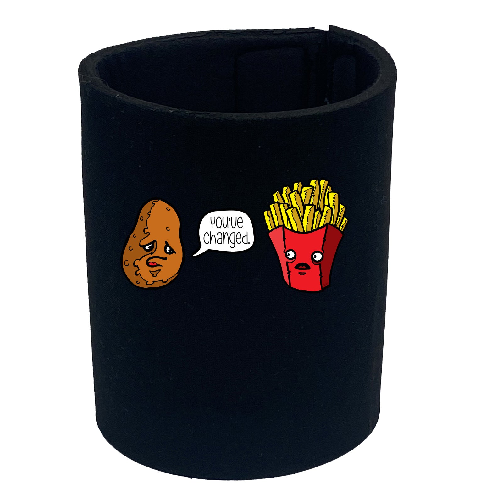 Youve Changed Potato - Funny Stubby Holder