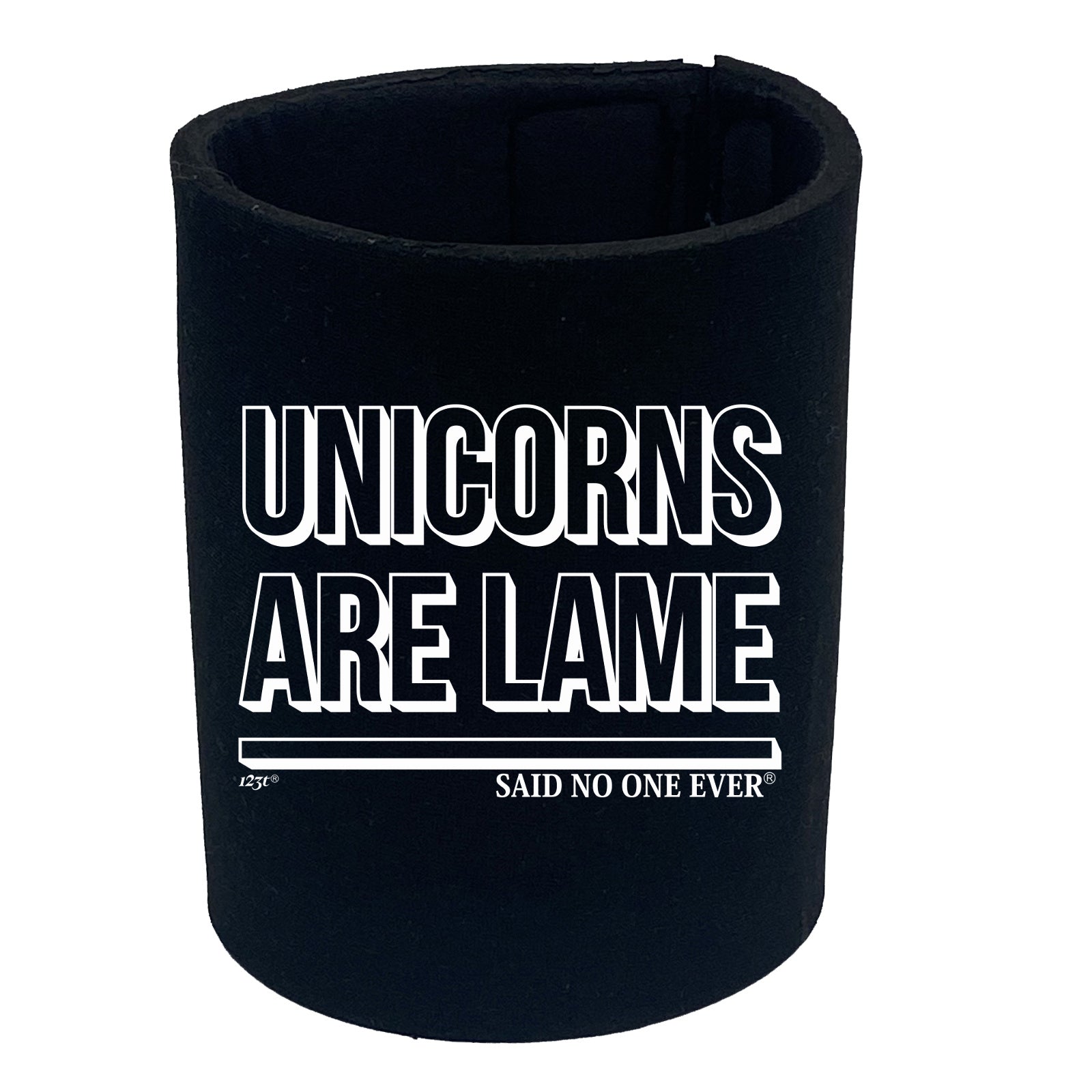Unicorns Are Lame Snoe - Funny Stubby Holder