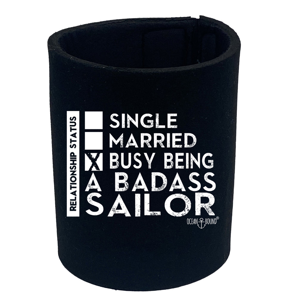 Ob Relationship Status Badass Sailor - Funny Stubby Holder