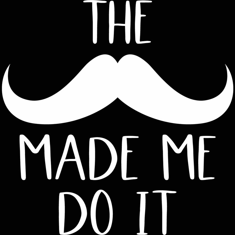 The Mustache Made Me Do It - Mens 123t Funny T-Shirt Tshirts