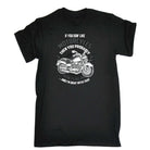 If You Dont Like Motorcycles You Wont Like Me Motorbike - Mens Funny T-Shirt Tshirts