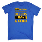 This Doctor Bleeds Black And Gold - Mens Funny T-Shirt Tshirts