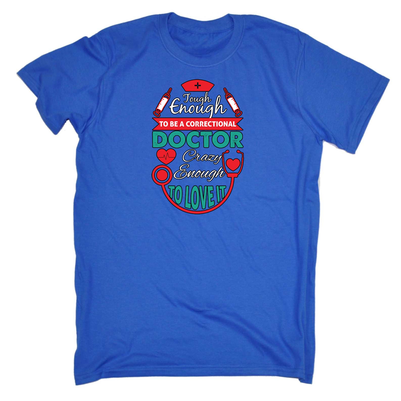 Tough Enough To Be A Correctional Doctor - Mens Funny T-Shirt Tshirts