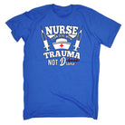 Nurse Can Deal With Trauma Not Drama - Mens Funny T-Shirt Tshirts