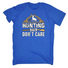 Hunting Hair Dont Care - Mens Funny T-Shirt Tshirts
