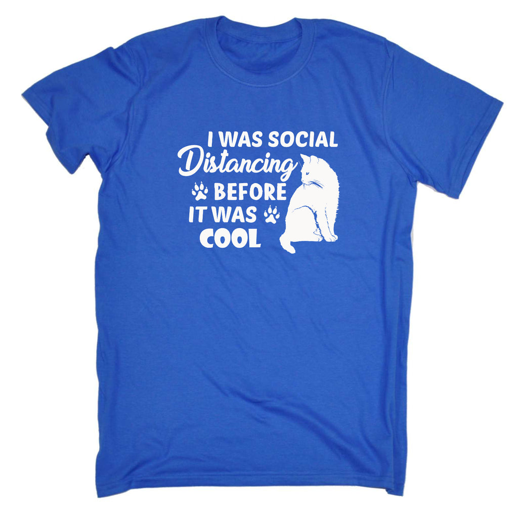 I Was Social Distancing Before It Was Cool Cat Kitten Pussy Cats - Mens Funny T-Shirt Tshirts