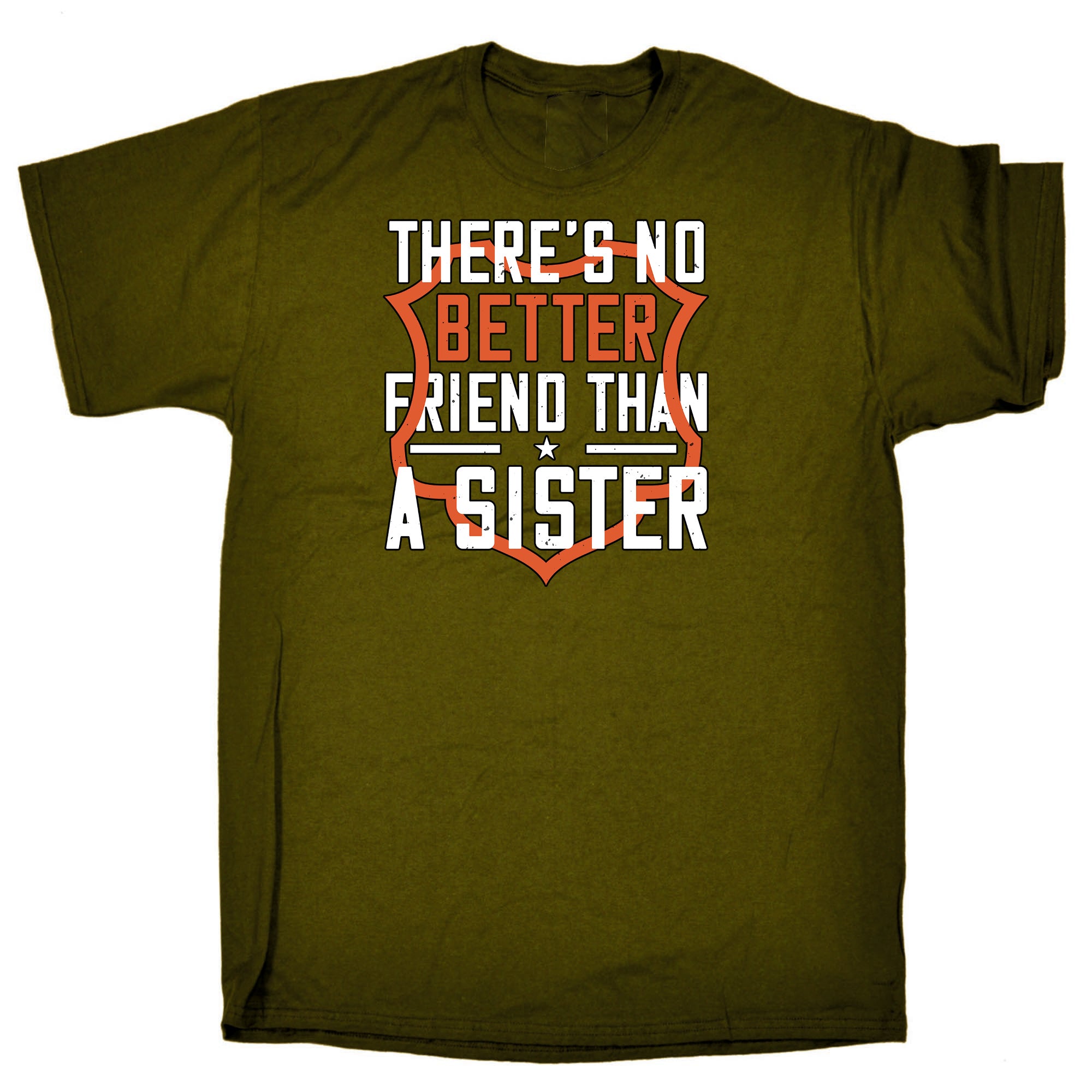 Theres No Better Friend Than A Sister - Mens Funny T-Shirt Tshirts
