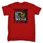 I Wanna Be Your Doctor - Mens Funny T-Shirt Tshirts