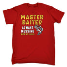 Master Baiter Messing With My Tackle V2 - Mens Funny T-Shirt Tshirts