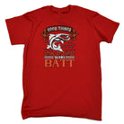 Good Things Come To Those Who Batt V2 - Mens Funny T-Shirt Tshirts