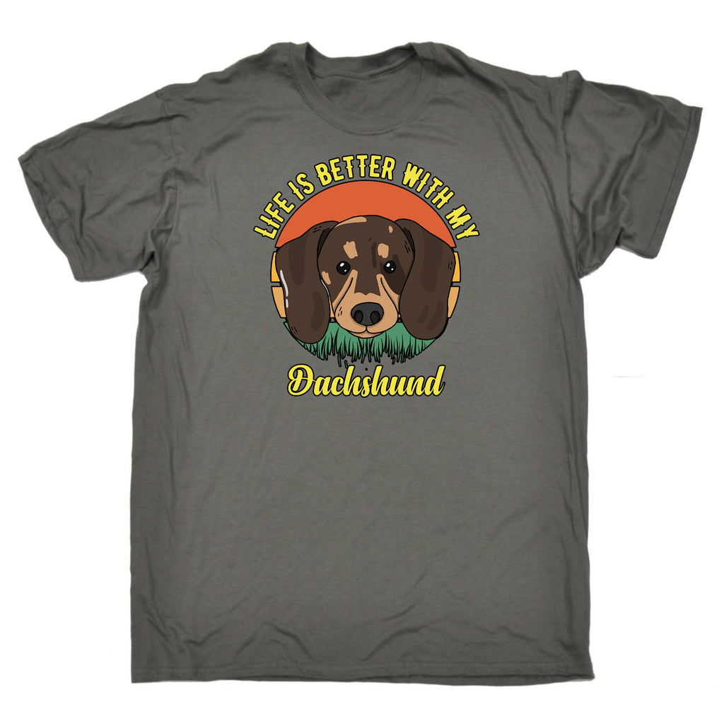 Life Is Better With Dashshunds Dogs Dog Pet Animal - Mens Funny T-Shirt Tshirts