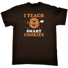 I Teach Smark Cookies Teacher - Mens Funny T-Shirt Tshirts
