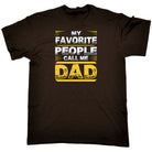 My Favorite People Call Me Dad Father Daddy - Mens Funny T-Shirt Tshirts