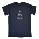 I Cant Keep Calm Im A Teacher - Mens Funny T-Shirt Tshirts