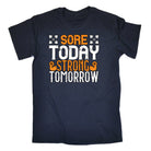 Sore Today Strong Tomorrow Gym Bodybuilding - Mens Funny T-Shirt Tshirts