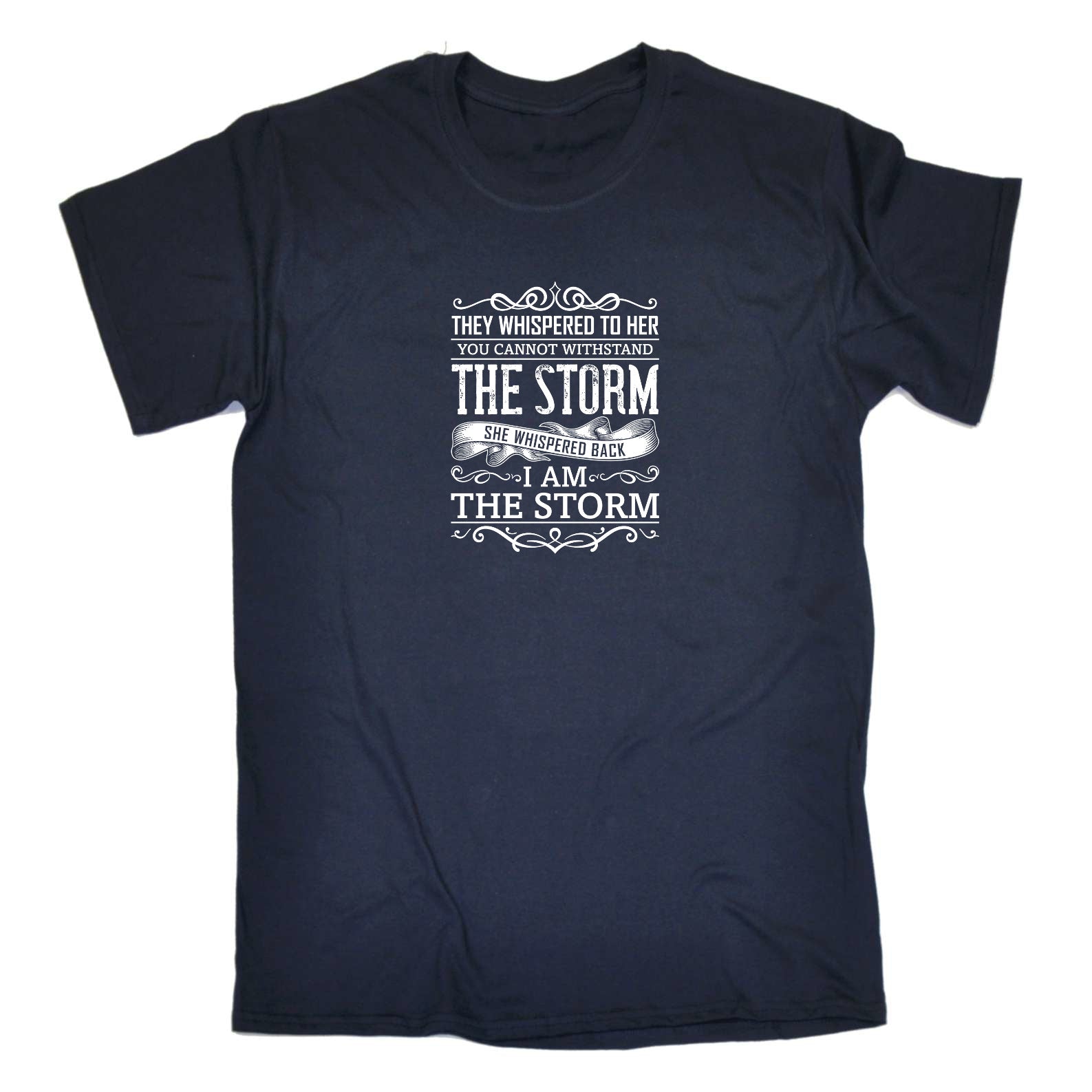 They Wispered To Her You Cannot Withstand The Storm - Mens Funny T-Shirt Tshirts