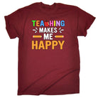 Teaching Makes Me Happy Teacher - Mens Funny T-Shirt Tshirts