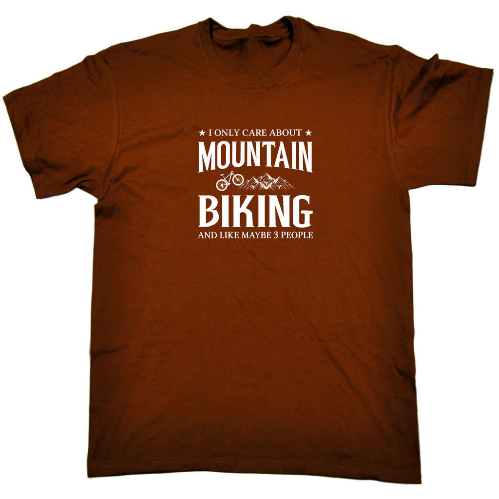 Only Care About Mountain Biking 3 People Cycling Bicycle Bike - Mens Funny T-Shirt Tshirts