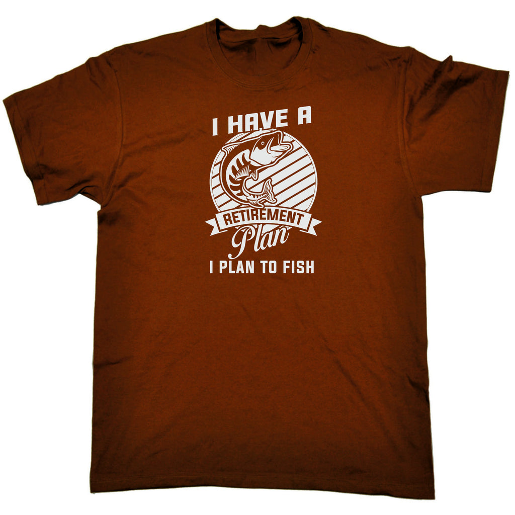 I Have A Retirement Plan Fishing Angling Fish - Mens Funny T-Shirt Tshirts