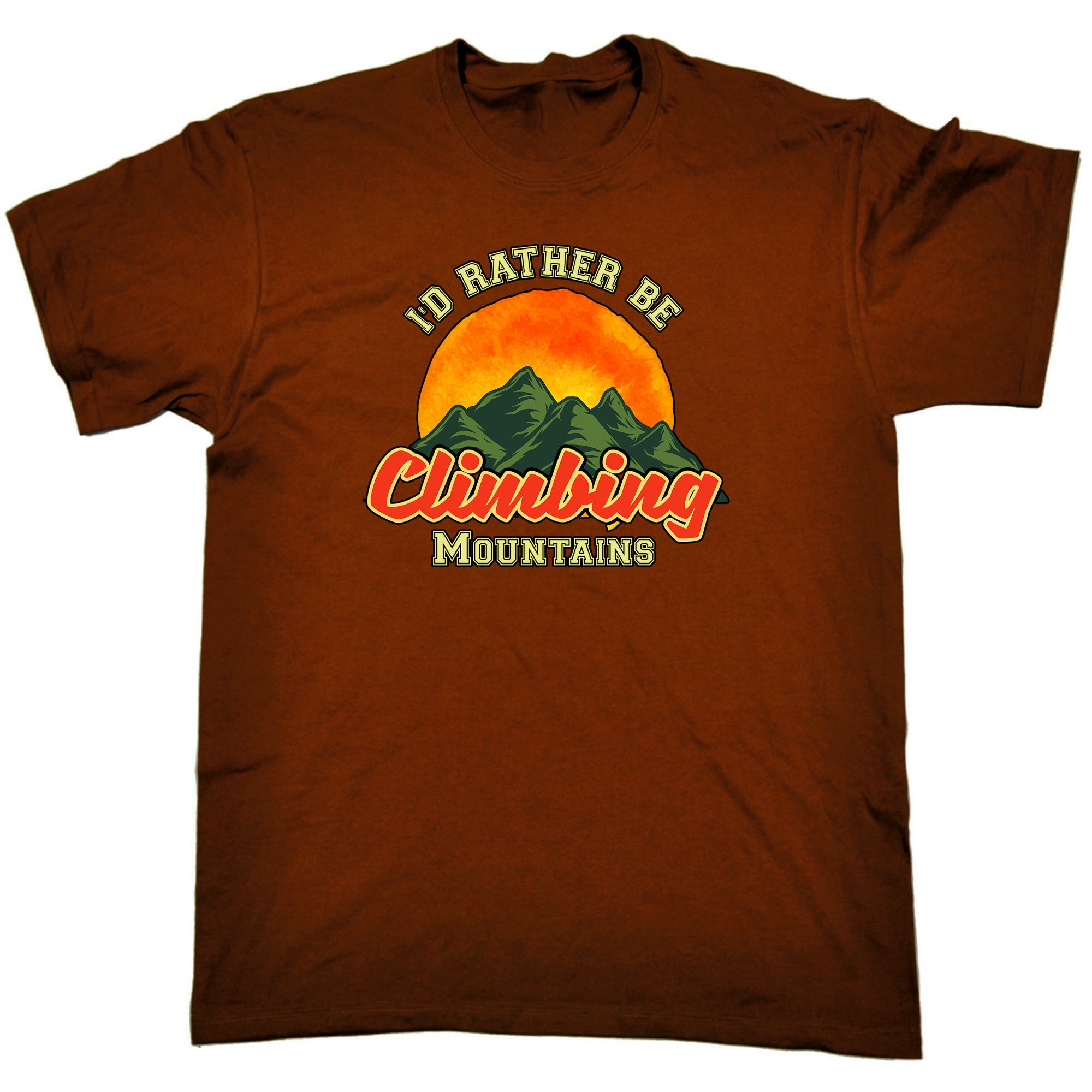 Id Rather Be Climbing Mountains Hiking - Mens Funny T-Shirt Tshirts