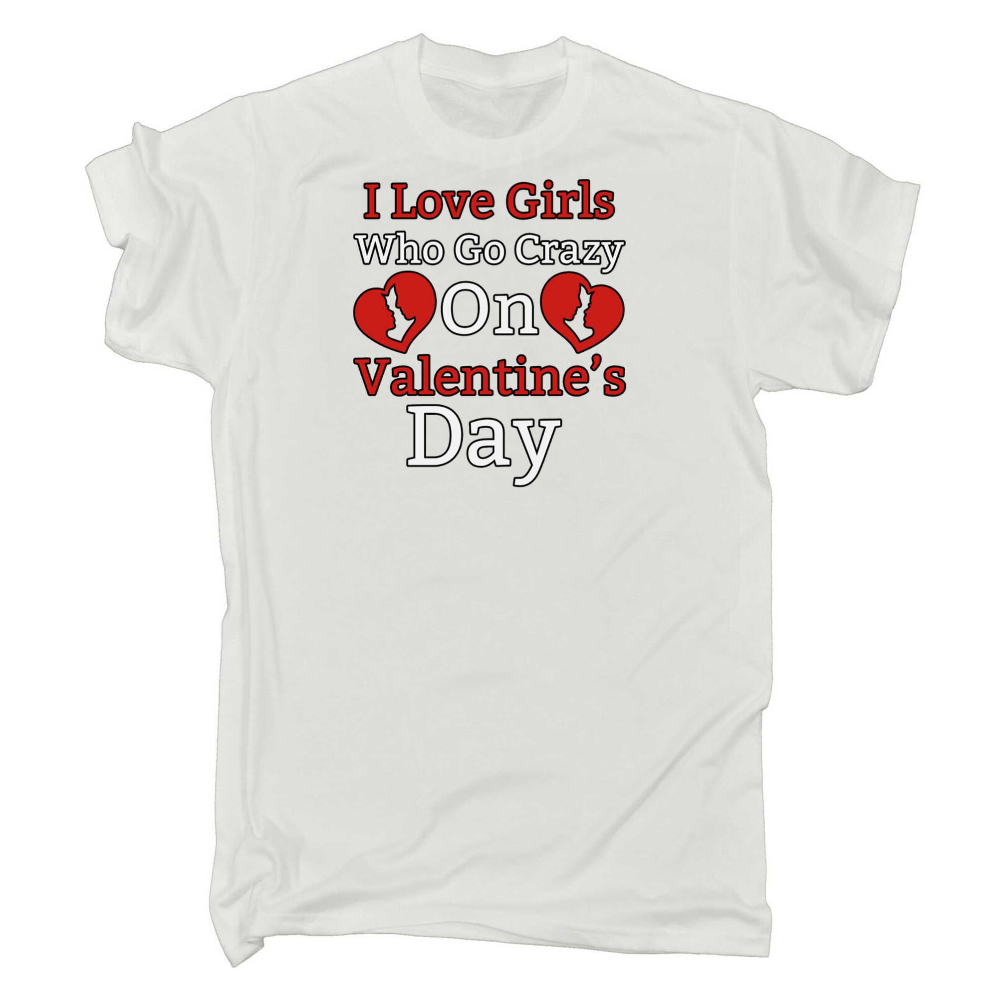 I Love Girls Who Go Crazy On Valentines Day - Mens 123t Funny T-Shirt Tshirts