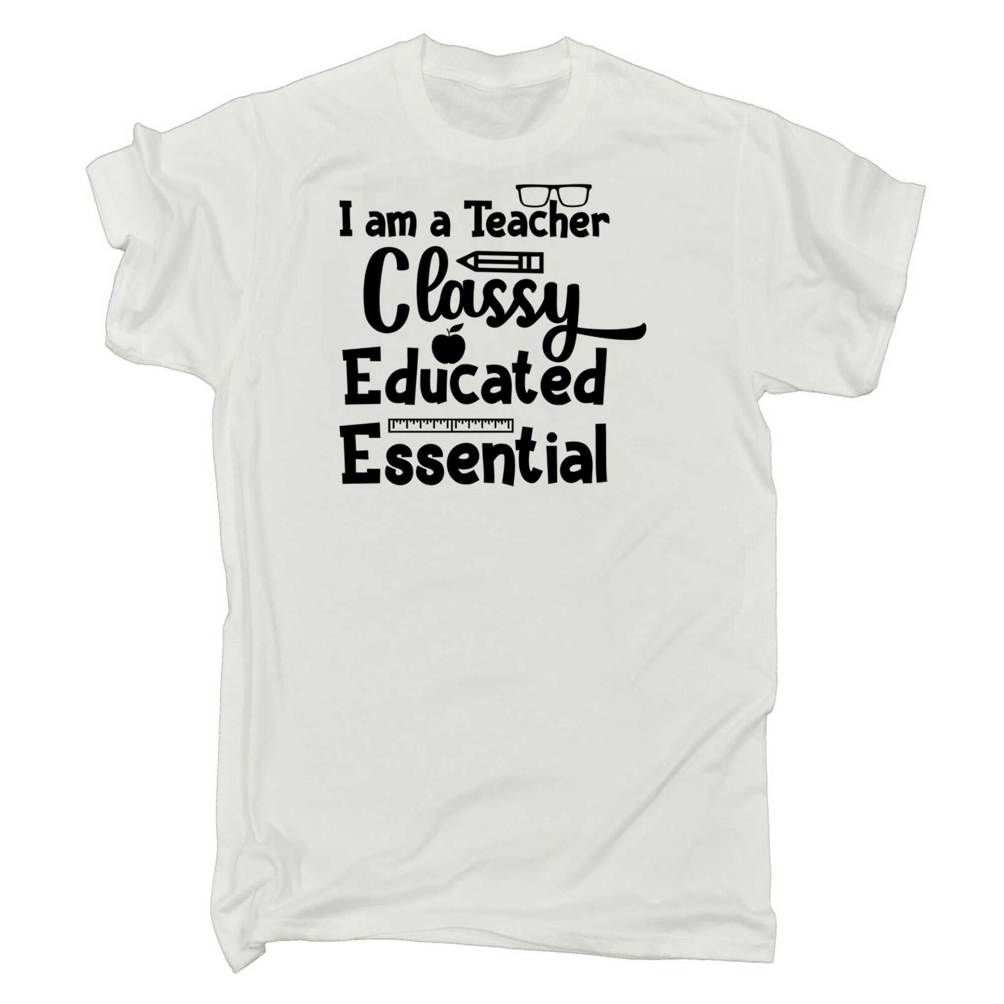 I Am A Teacher Classy Educated Essential - Mens 123t Funny T-Shirt Tshirts
