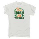 Part Irish All Trouble Irish St Patricks Day Ireland - Mens 123t Funny T-Shirt Tshirts