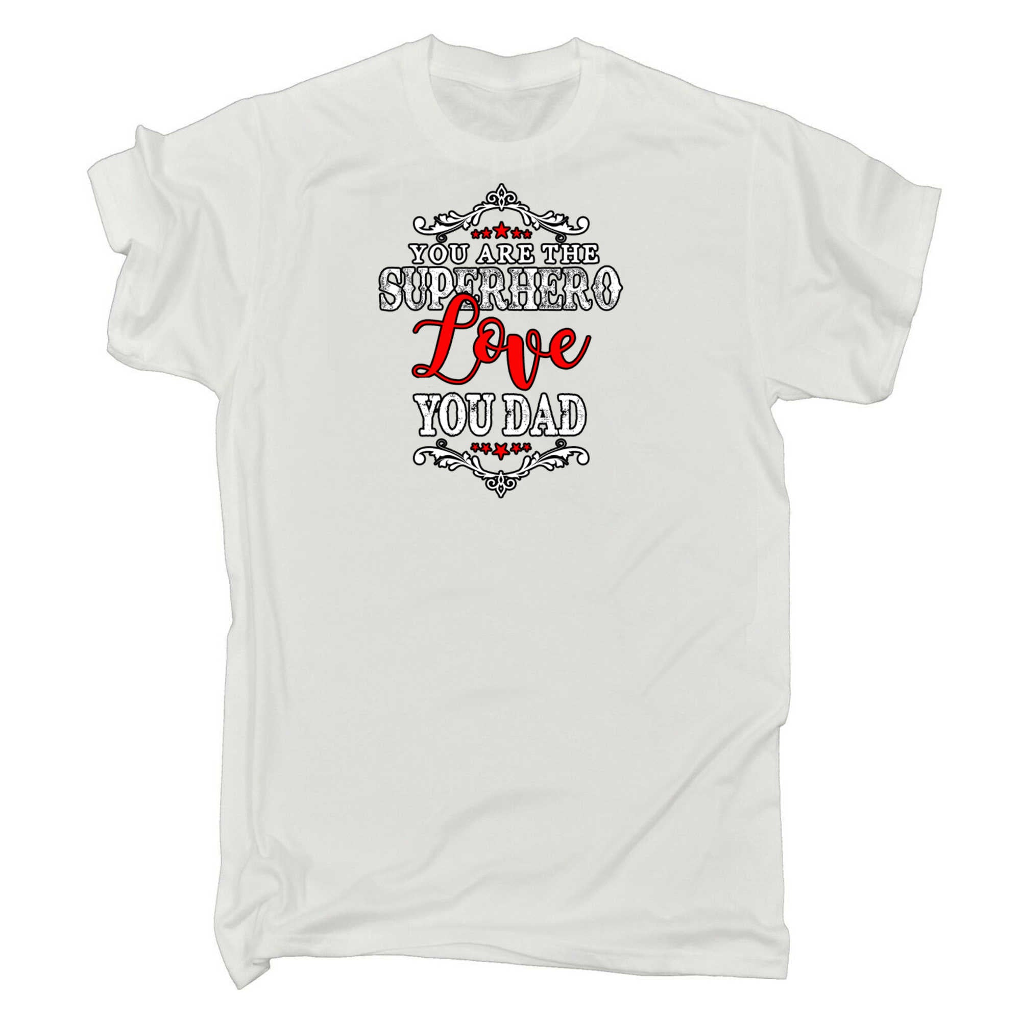 Dad You Are The Superhero Father Daddy Fathers Day - Mens 123t Funny T-Shirt Tshirts