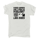 Video Games Dont Make Us Violent Game Over Lag Does Gamer - Mens 123t Funny T-Shirt Tshirts
